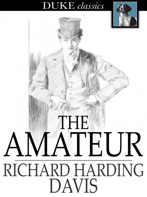 Title details for The Amateur by Richard Harding Davis - Available